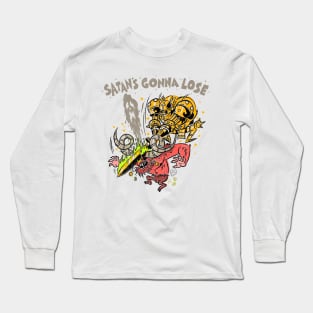 Satan's Gonna Lose Long Sleeve T-Shirt